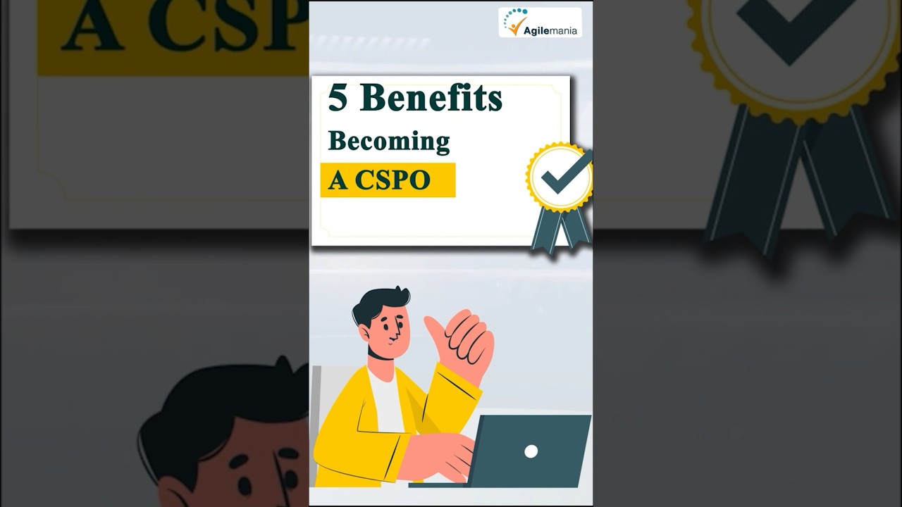 Top 5 Benefits of CSPO - Certified Scrum Product Owner | CSPO | Agilemania