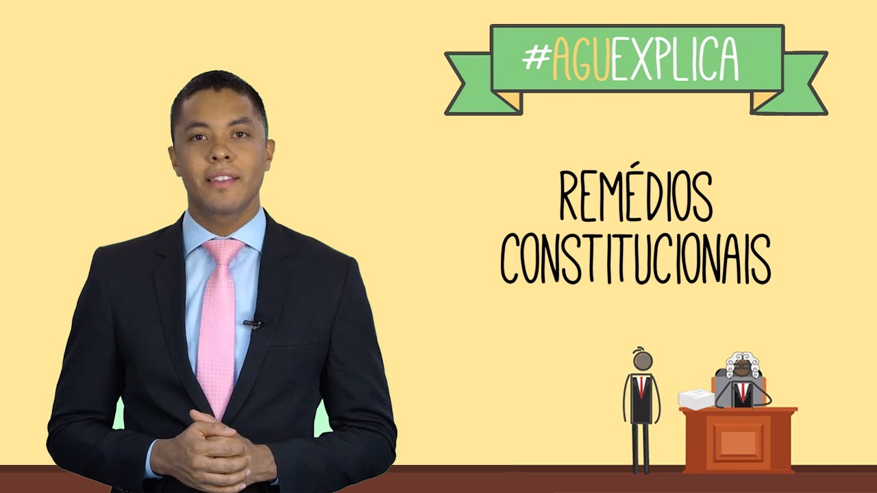 AGU Explica - Remédios Constitucionais