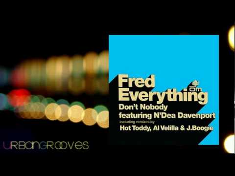 Fred Everything Feat. N'Dea Davenport - Don't nobody (Hot Toddy Remix)