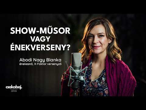 🎤️ A kudarc a sárkányod, amit neked kell legyőzni 🗡️ Abodi Nagy Blanka | Csakabaj S01E26