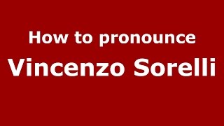 How to pronounce Vincenzo Sorelli