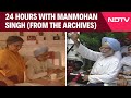 Manmohan Singh News 24 Hours With Manmohan Singh From The Archives