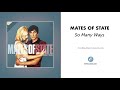 Mates Of State - "So Many Ways" (Official Audio)