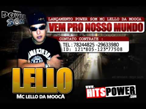 MC LELLO   VEM PRO NOSSO MUNDO POWER SOM LANAMENTO 2012