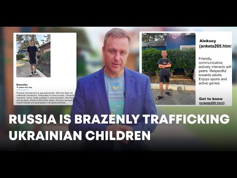 Russia is brazently trafficking Ukrainian children