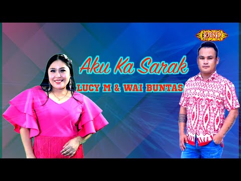 🥳Aku Ka Sarak😭 -  Lucy M & Wai Buntas  (Official Lyric)