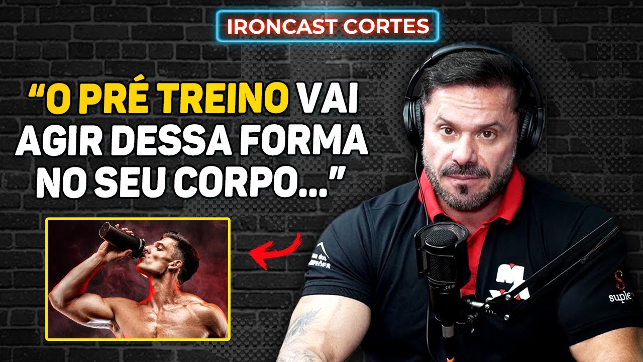 COMO O PRÉ TREINO ATUA NO NOSSO CORPO? CARIANI EXPLICA – IRONCAST CORTES