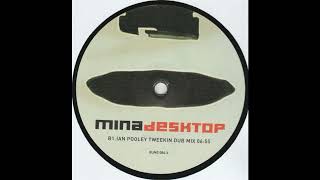 Mina – Desktop (Pooley Tweekin Dub Mix)
