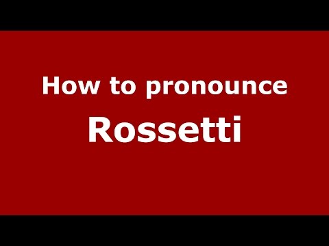 How to pronounce Rossetti (Spanish/Argentina) - PronounceNames.com