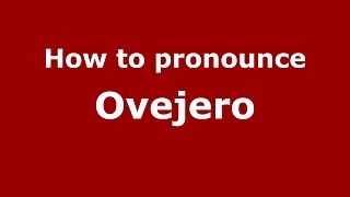 How to pronounce Ovejero