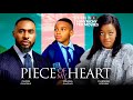 PIECE OF MY HEART Chris Okagbue Shaznaay Okawa Chidera Udemba 2024 Latest Exclusive Nigeria Movies