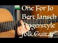 Folk Fingerstyle Guitar - One For Jo - Bert Jansch Cover