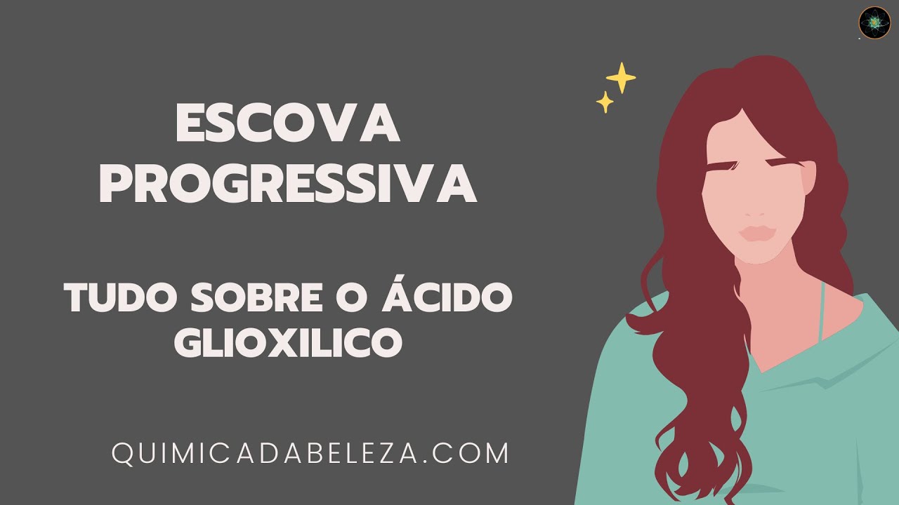 Escova Progressiva: Tudo Sobre o Ácido Glioxílico