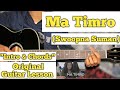 Ma Timro - Swoopna Suman | Guitar Lesson | Intro & Chords | (Capo 3)