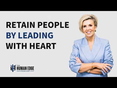 Retain your best people by leading with heart