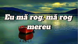 Eu mă rog, mă rog mereu - Nicolae Moldoveanu