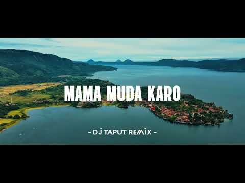 DJ MACEM MACEM TUHU SI MANGGA MUDA !!! MAMA MUDA KARO - Lagu Karo Tiktok Viral (DJ Taput Remix)