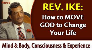 How to Move God to Change Your Life - Rev. Ike