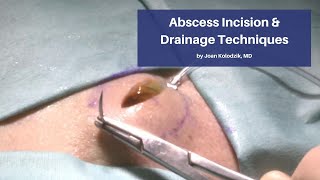 Abscess Incision &amp; Drainage Techniques | The Cadaver-Based Suturing Self‑Study Course