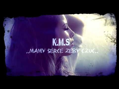 K.M.S - ~mamy serce, żeby czuć~ (Skyper remix)