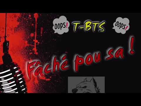 T BTS  - Yo faché pou sa