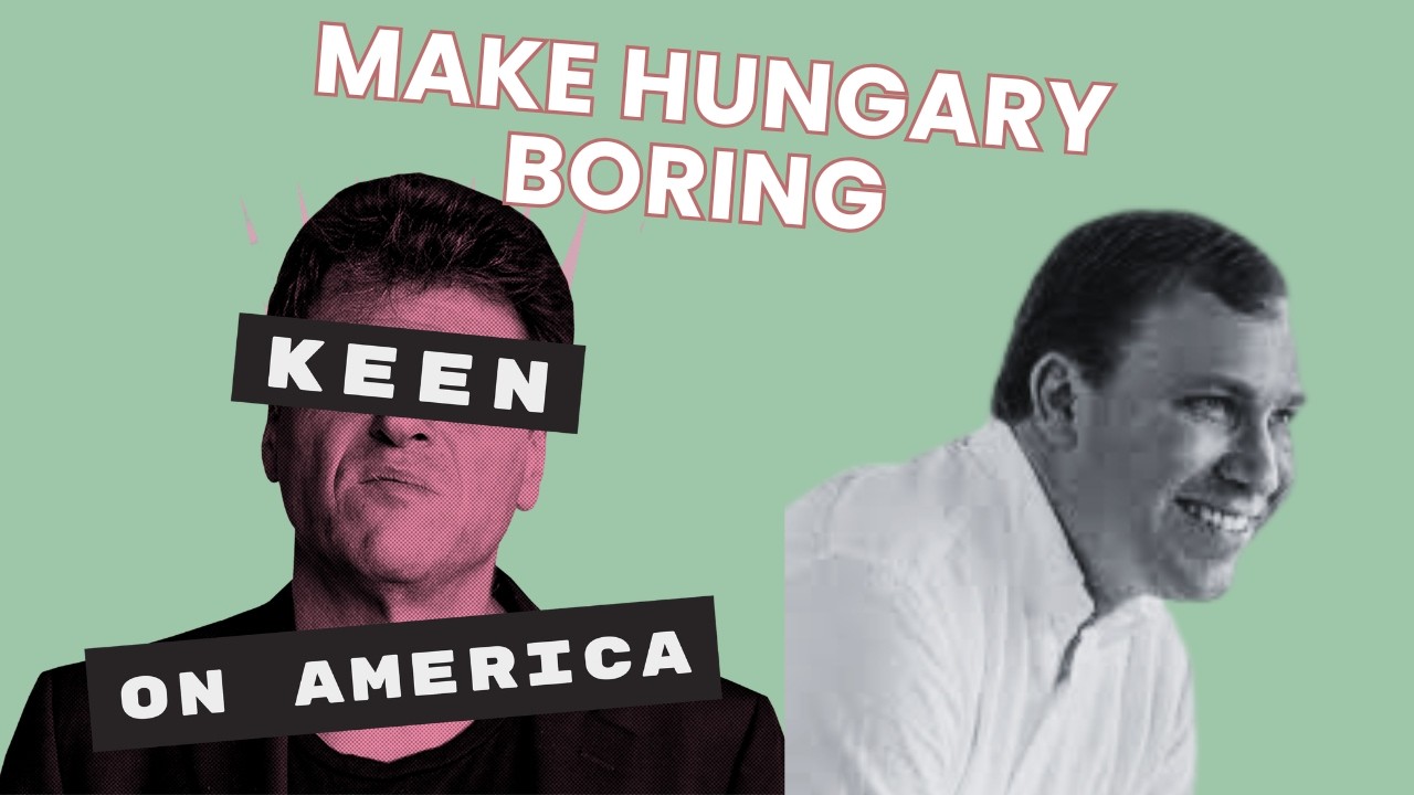 Make Hungary (and America) Boring Again: Marc Loustau on Why Orbán Lost and How to Defeat Trump