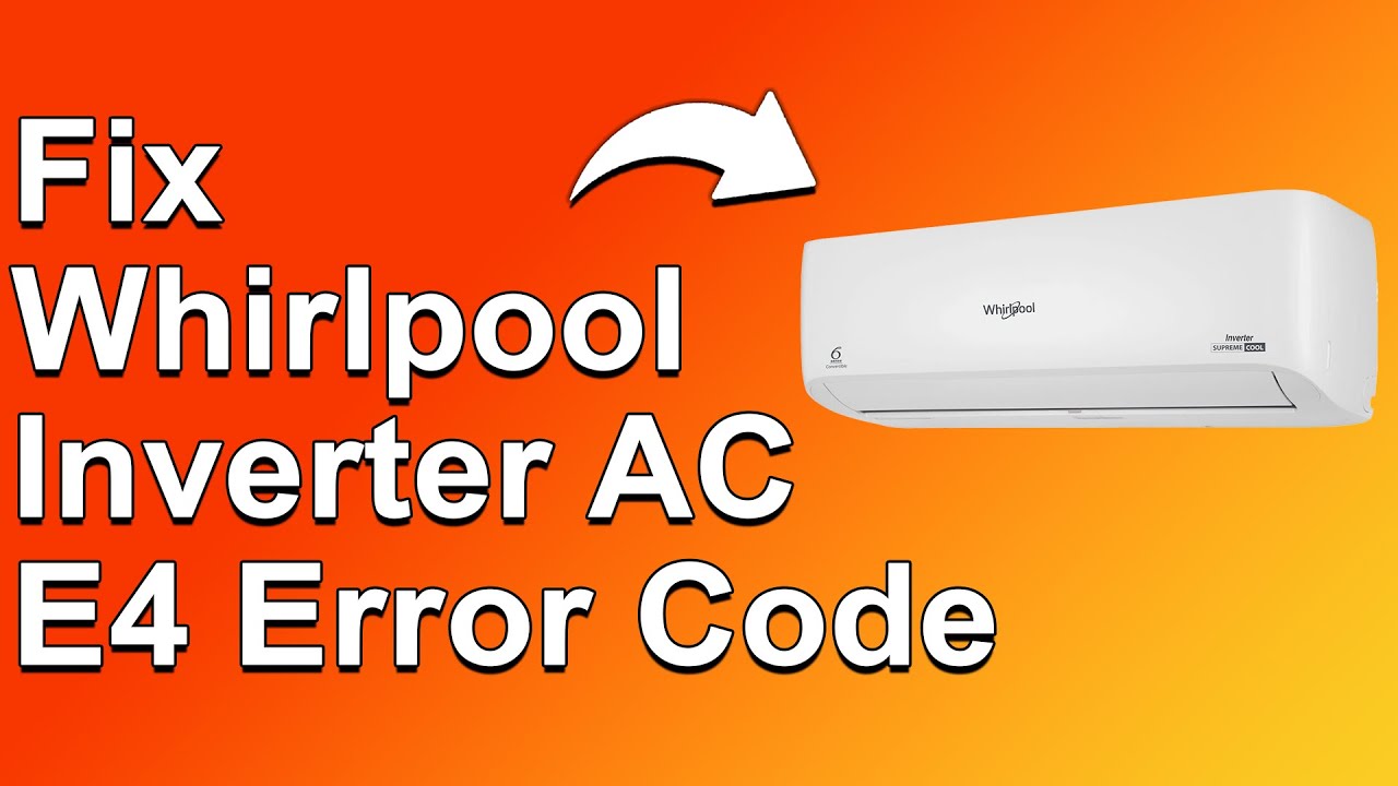 How To Fix The Whirlpool Inverter AC E4 Error Code - Meaning, Causes, & Solutions (Best Solution!)