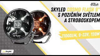 LED světlomet Skyled Cosmo Flash 9x 9", s pozičním světlem, strobo, 9350lm, 9-32V, 120W, R10, R148, R149, R65