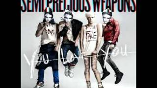 Put A Diamond In It - Semi Precious Weapons - You Love You