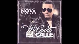 Nova La Amenaza - Mi Gatita Es Calle (Prod. By Super Yei, Bryan & ALX) (Original)
