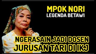 Download lagu Mpok Nori, Seniwati Serba Bisa yang Jago Silat mp3