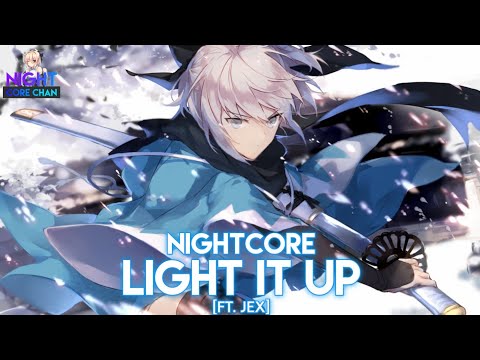 Nightcore - Light It Up [ft. JEX]