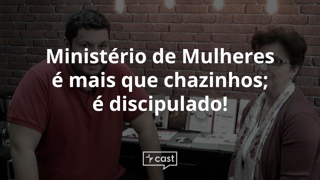Ministério de Mulheres é mais que chazinhos; é discipulado! | VEcast #13