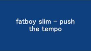 Download lagu fatboy slim push the tempo... mp3