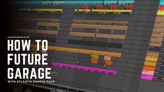 Video thumbnail for How to Future Garage with ATLANTIS Sample Pack by Ghost Syndicate Audio