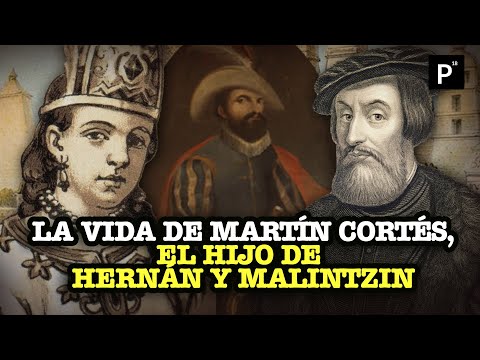 MARTIN CORTÉS, el hijo de HERNÁN CORTÉS y LA MALINCHE | PÁGINA 18