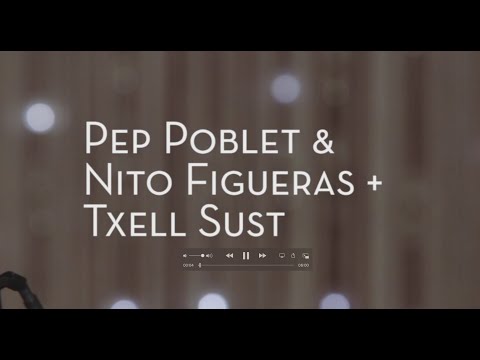 PEP POBLET & NITO FIGUERAS + TXELL SUST 