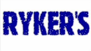 ryker&#39;s - never know nothing