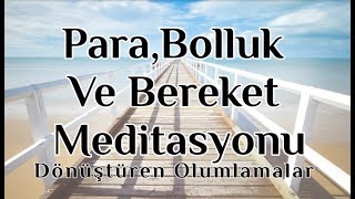 Bolluk Ve Bereket İçin Para Meditasyonu :Paranın Çekim Gücünü Arttır!