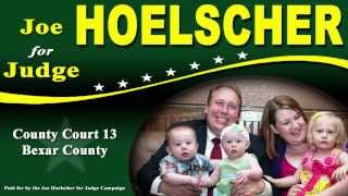 Joe Hoelscher for Judge County Court 13
