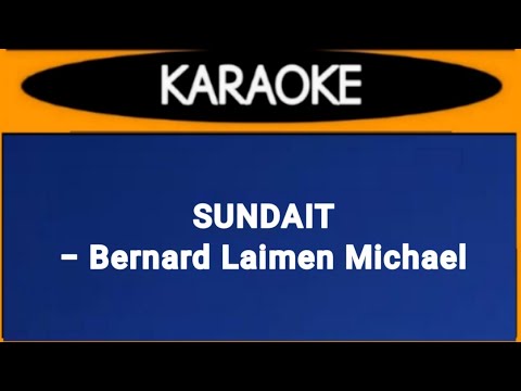 KARAOKE | SUNDAIT - Bernard Laimen Michael