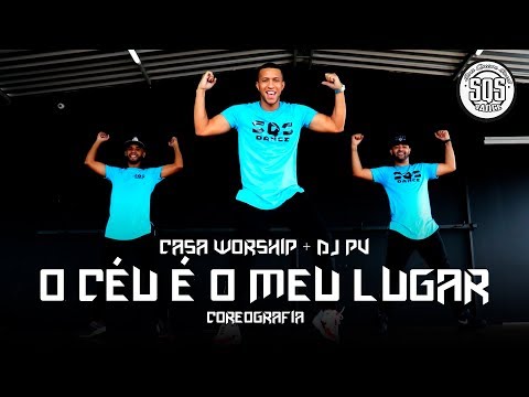 O Céu É O Meu Lugar - Casa Worship + DJ PV | SQS Coreografia Gospel
