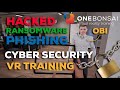 Cybersecurity Awareness OneBonsai VR Experience
