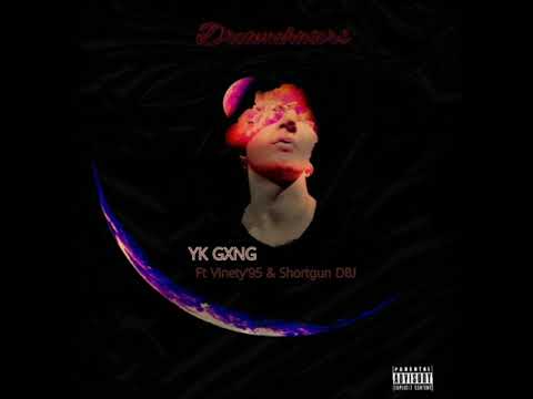 YK GXNG_Dream Chaser ft Vinety'95 & shortgun DBJ
