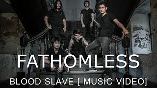 FATHOMLESS - BLOOD SLAVE [Official Music Video]