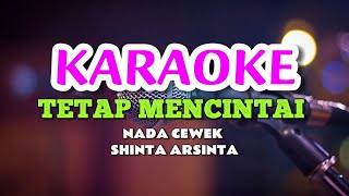 Download lagu TETAP MENCINTAI - SHINTA ARSINTA KARAOKE mp3