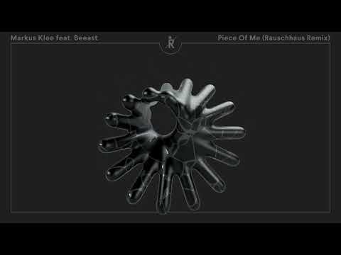 Markus Klee feat. Beeast – Piece Of Me (Rauschhaus Remix) [Ritter Butzke Records]