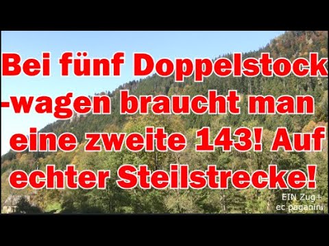 Mit fünf Doppelstockwagen braucht man eine zweite 143! Auf echter Steilstrecke im Schwarzwald