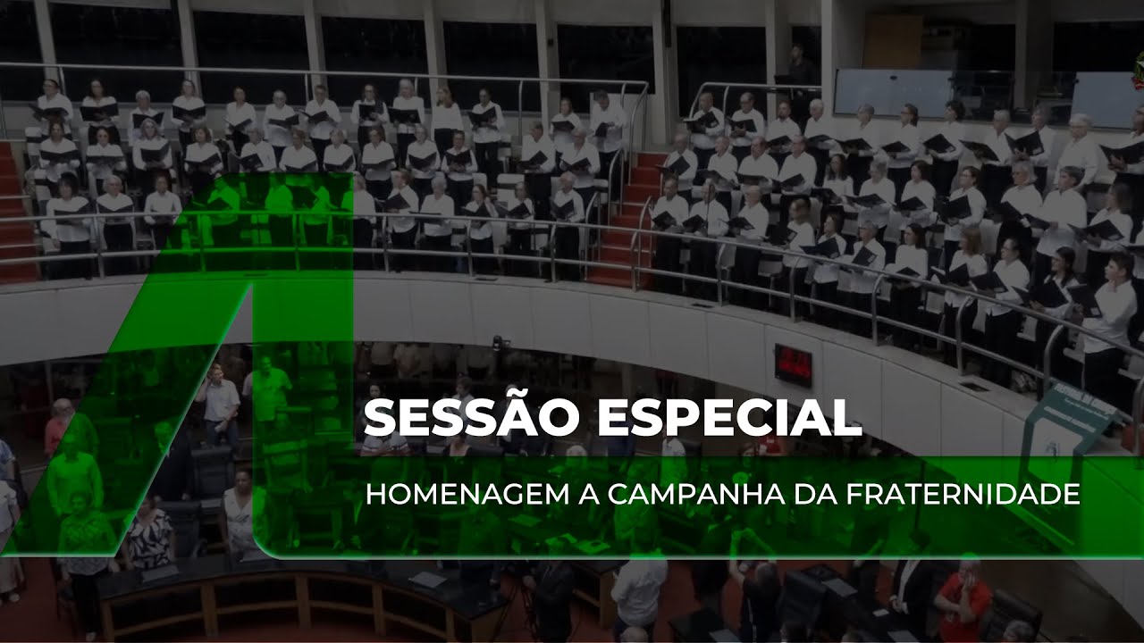 Sessão Especial - Homenagem a Campanha da Fraternidade - 10/03/25