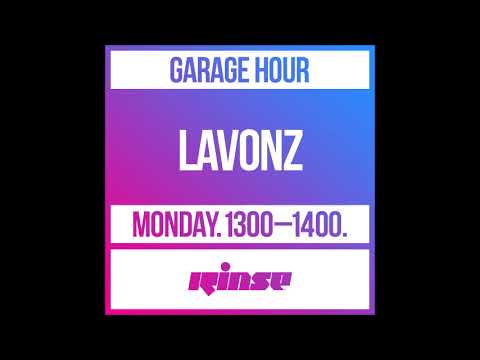 Rinse FM Garage Hour - Lavonz (05.04.2021)